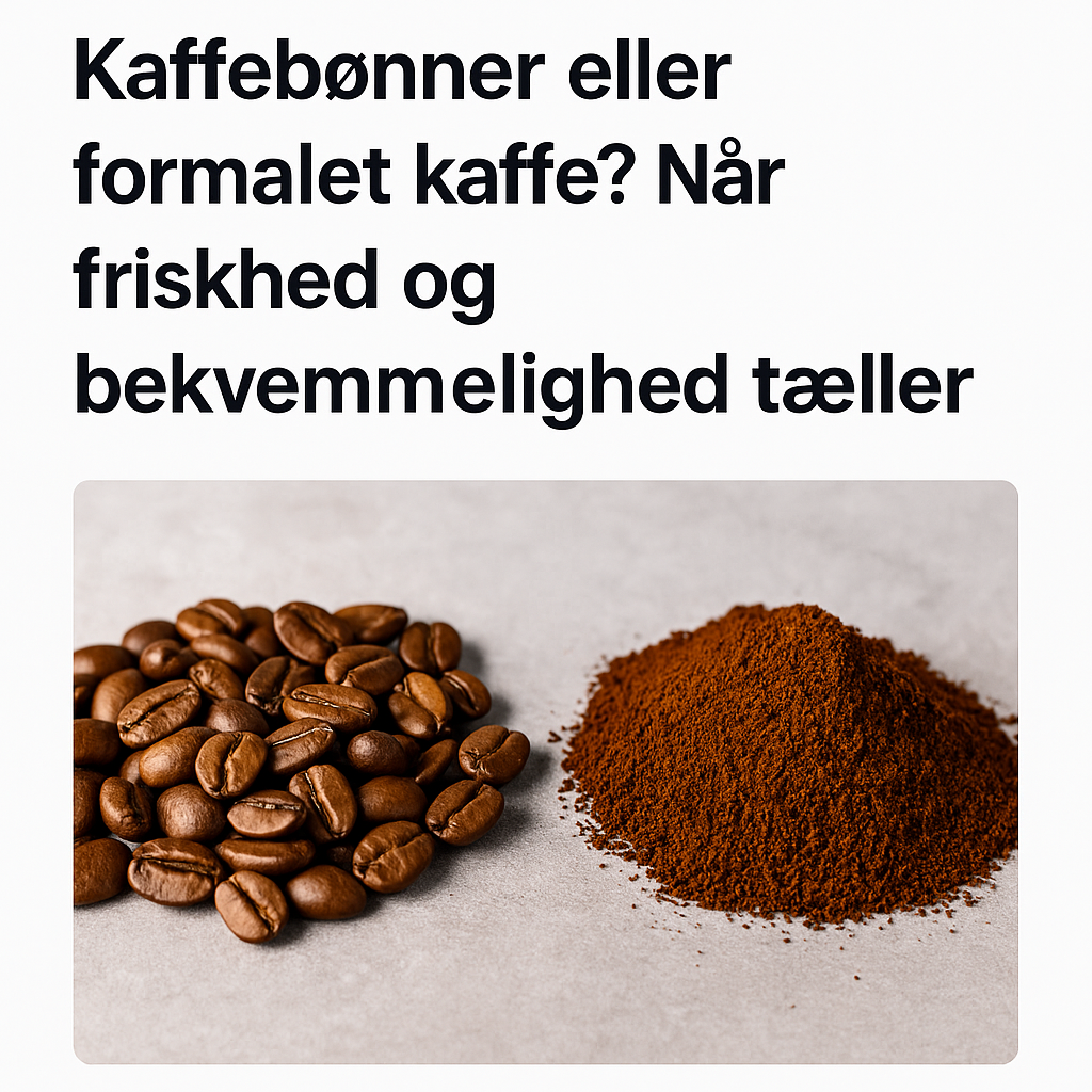 Kaffebønner eller formalet kaffe? Når friskhed og bekvemmelighed tæller